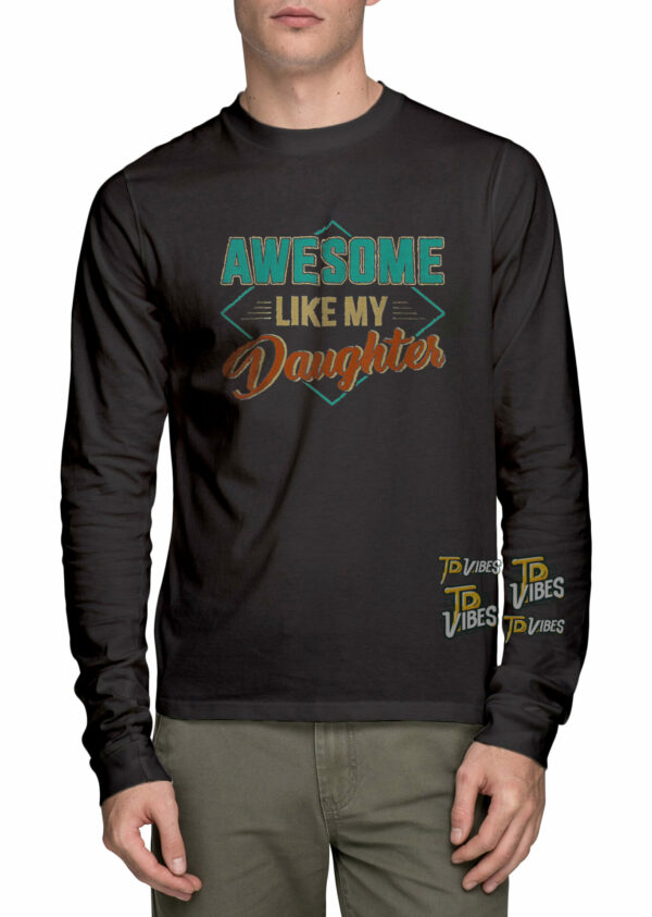 Awesome Like My Daughter Shirt 1