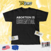 Abortion Is Essential Shirt