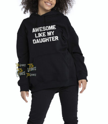 Awesome Like My Daughter Shirt Version 2 2