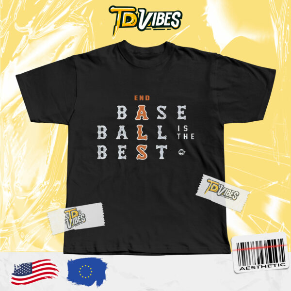 Baseball Is The Best Shirt