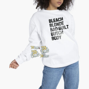 Bleach Blonde Bad Built Botched Body Shirt 2