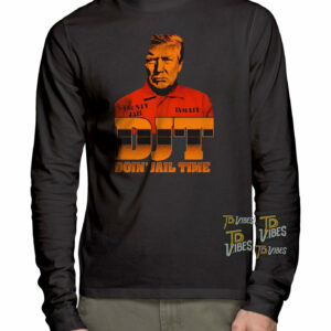 Djt Doin’ Jail Time Trump Shirt 1