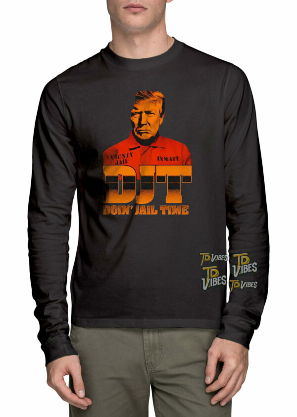 Djt Doin’ Jail Time Trump Shirt 1