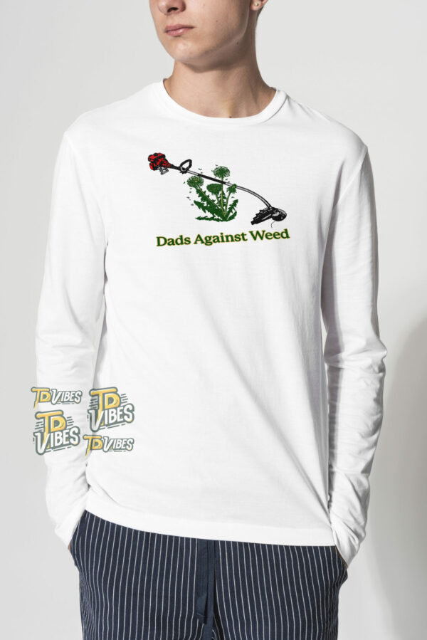 Dads Against Weed Shirt 1