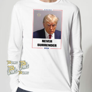 Donald Trump Never Surrender Shirt 2