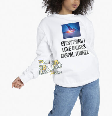 Everything I Love Cause Carpal Tunnel Shirt 1