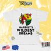 Harriet's Wildest Dreams Shirt