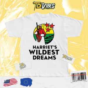 Harriet's Wildest Dreams Shirt