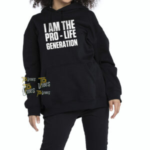 I Am The Pro Life Generation Shirt 1