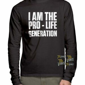 I Am The Pro Life Generation Shirt 3