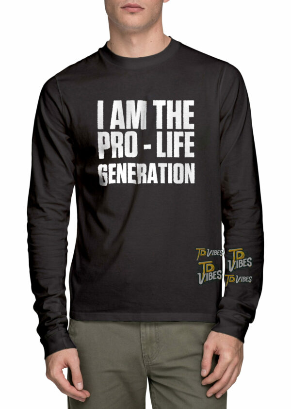 I Am The Pro Life Generation Shirt 3