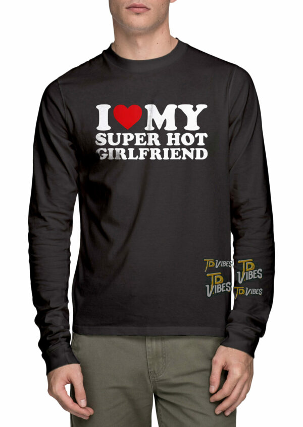 I Love My Girlfriend Shirt 3