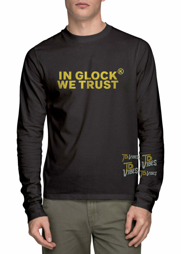 In Glock We Trust Shirt 3