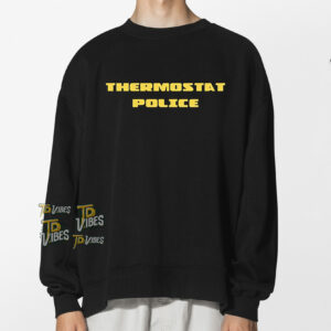 Thermostat Police Shirt 1