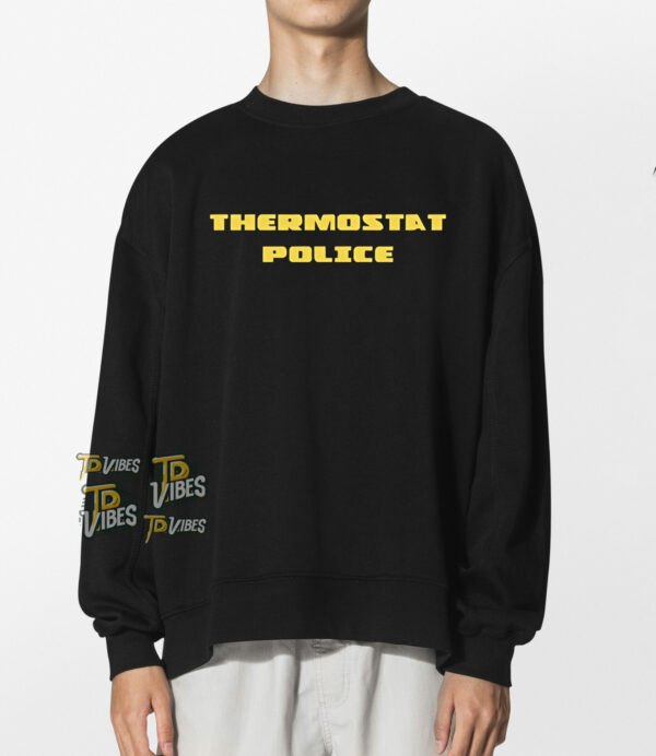 Thermostat Police Shirt 1