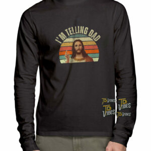 Im Telling Dad Funny Christian Shirt 2