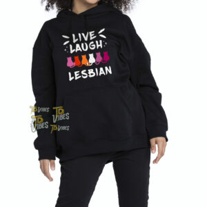 Live Laugh Lesbian Shirt 2