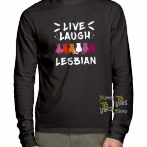 Live Laugh Lesbian Shirt 3