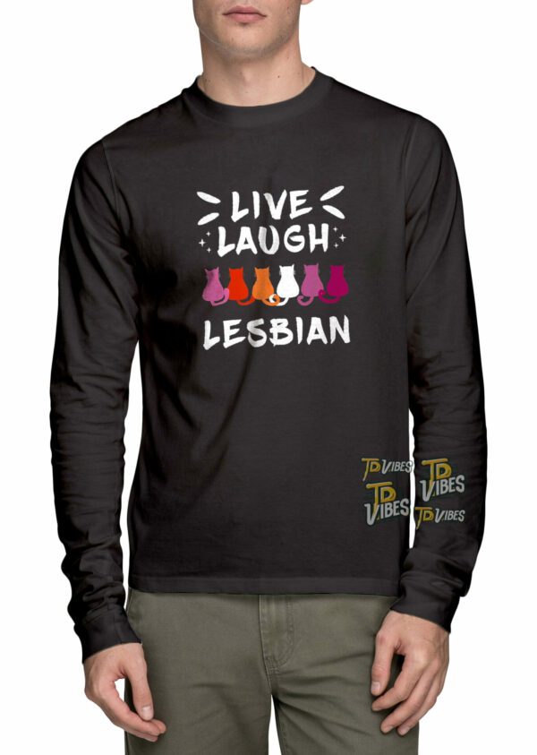 Live Laugh Lesbian Shirt 3