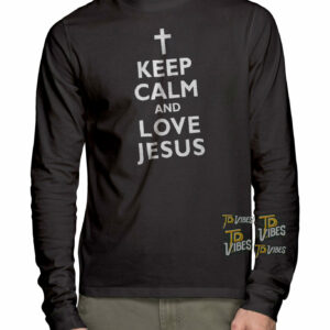 Keep Calm And Love Jesus Funny Christian Shirt 3