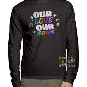 Black Our Love Our Freedom Lgbt Shirt 3