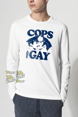 Cops Are Gay Shirt 2