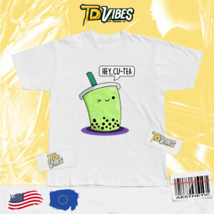 Hey Cu-tea Cute Boba Tea Pun Shirt