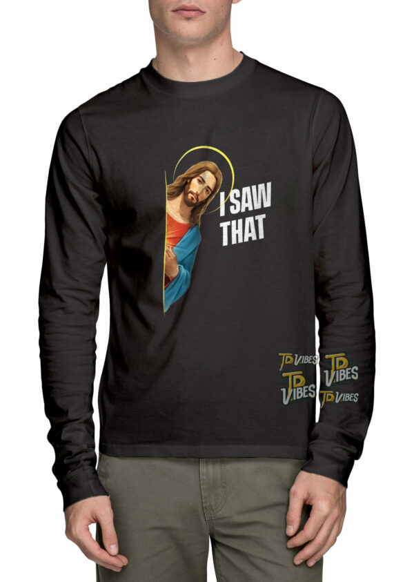 I Saw That - Jesus Saw That Funny Christian Shirt 3