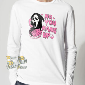 No You Hang Up Halloween Shirt 2