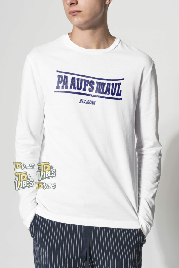 Pa Aufs Maul Shirt 2