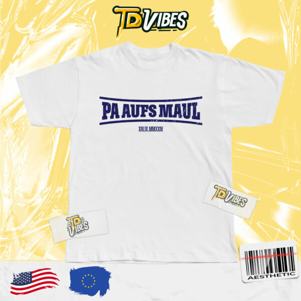 Pa Aufs Maul Shirt