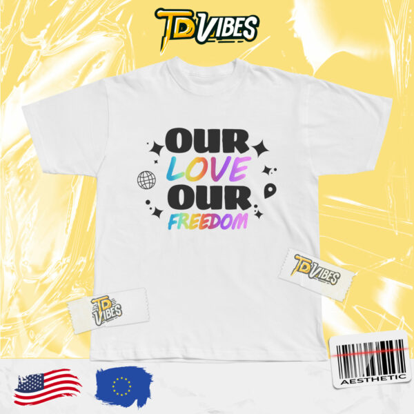 White Our Love Our Freedom Lgbt Shirt