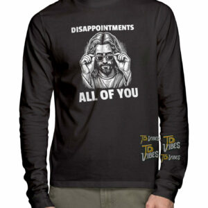 Disappointments All Of You Jesus Meme T-shirt 3