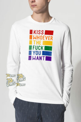 Kiss Whoever The Fuck You Want Rainbow Lgbt Shirt 2