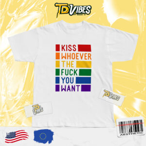 Kiss Whoever The Fuck You Want Rainbow Lgbt Shirt