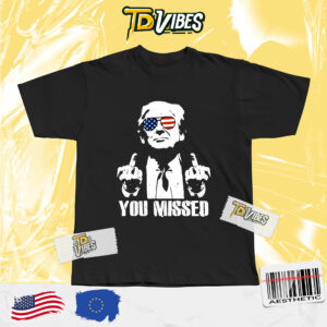 You Missed Finger Trump 2024 Shirt