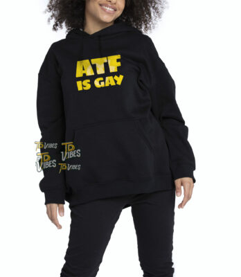 Atf Is Gay Shirt 2