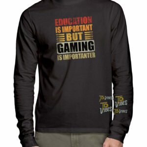 Education Is Important But Gaming Is Importanter Funny Sayings T-shirt 3