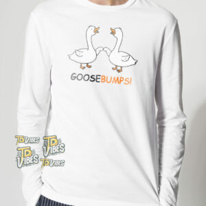 Goosebumps Funny Duck Goose Pun T-shirt 2