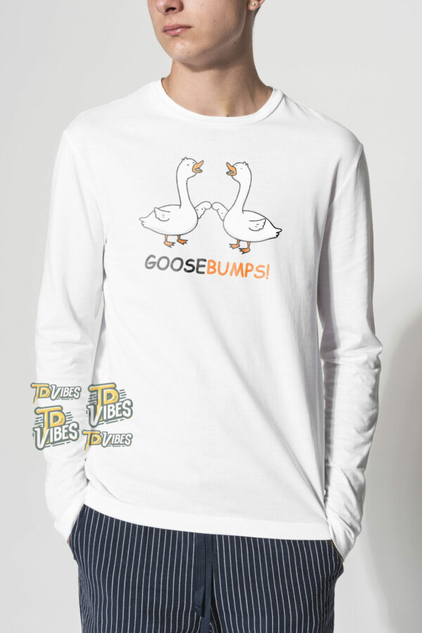 Goosebumps Funny Duck Goose Pun T-shirt 2