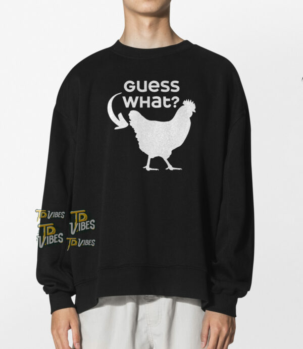 Guess What Chicken Butt Pun Shirt 1