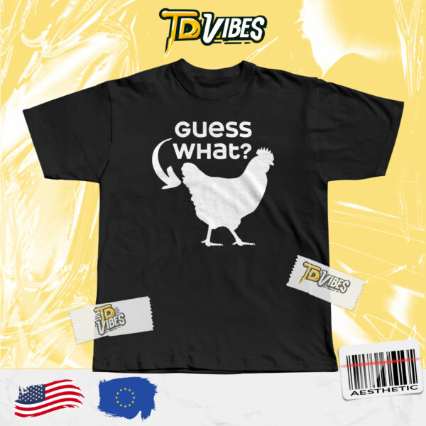 Guess What Chicken Butt Pun Shirt