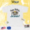 Happy Birthday Jesus Christmas Shirt