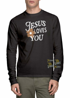 Jesus Loves You Shirt 1