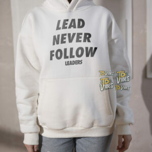 Lead Never Follow Shirt 3