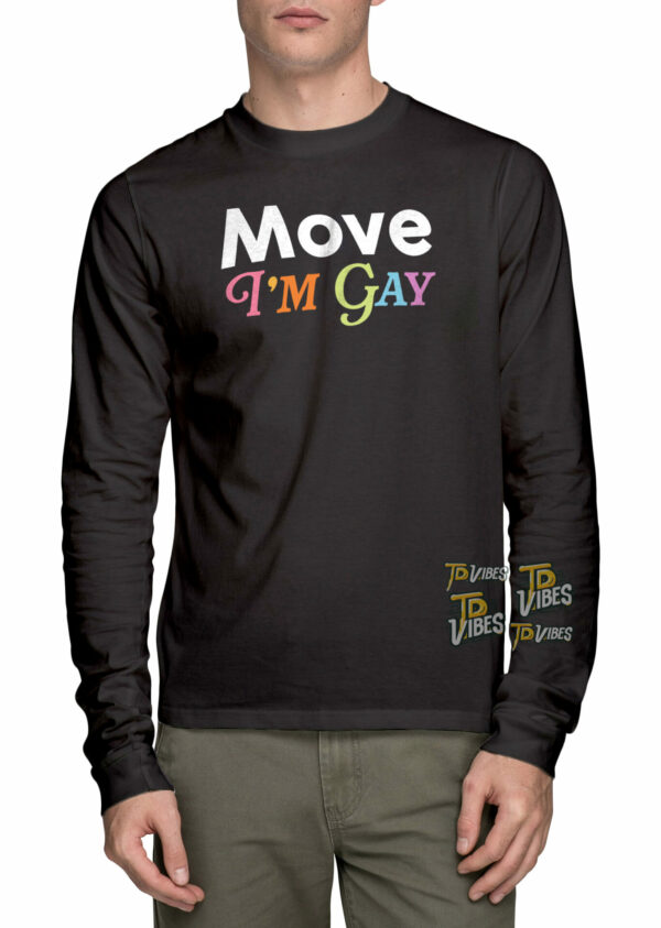 Move I'm Gay Shirt 1