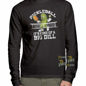 Pickleball It's Kind Of A Big Dill Pun Shirt 3