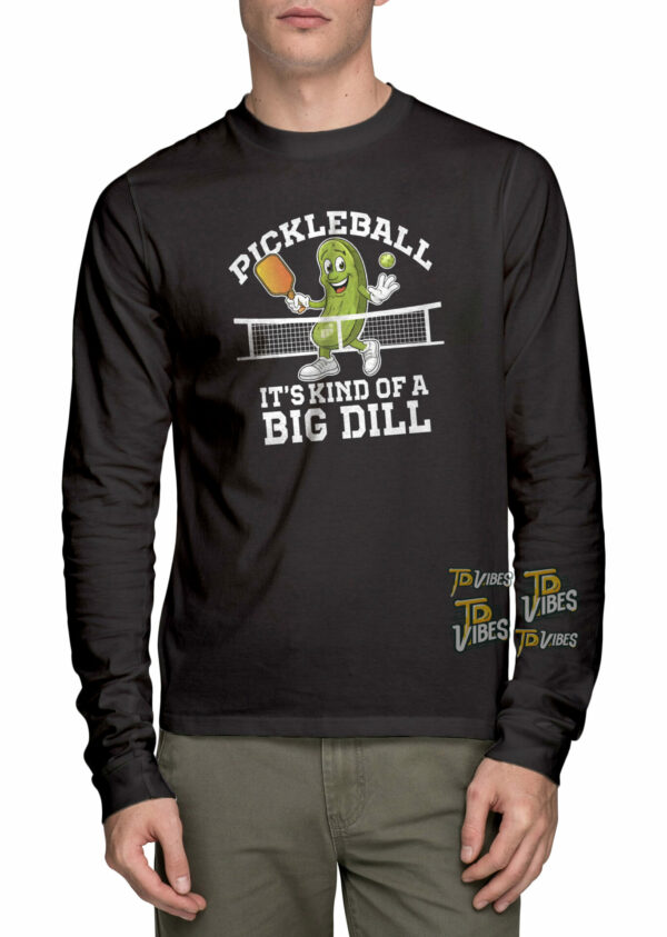 Pickleball It's Kind Of A Big Dill Pun Shirt 3