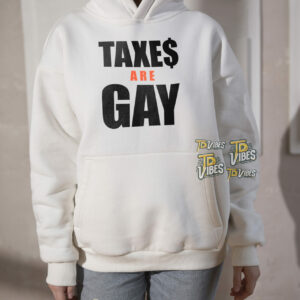 Taxes Are Gay Shirt 1