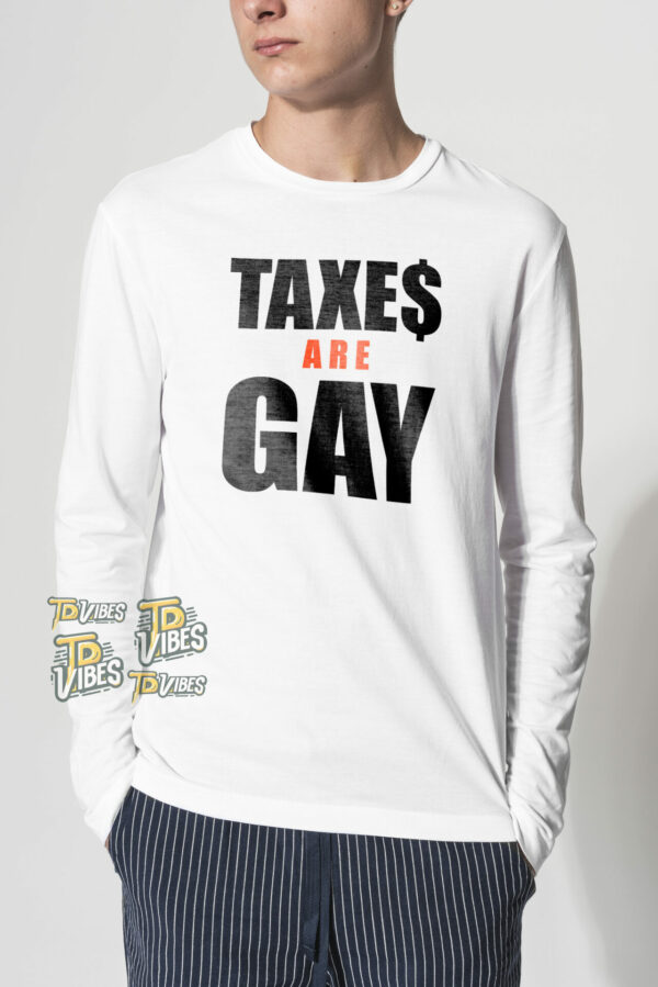 Taxes Are Gay Shirt 2